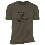 Feeling Nauti Premium Short Sleeve T-Shirt